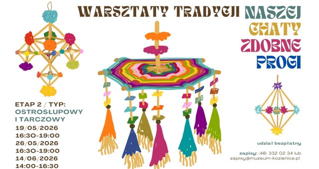 Warsztaty Tradycji „Naszej chaty zdobne progi” | 9 maja 2026 | Zaproszenie