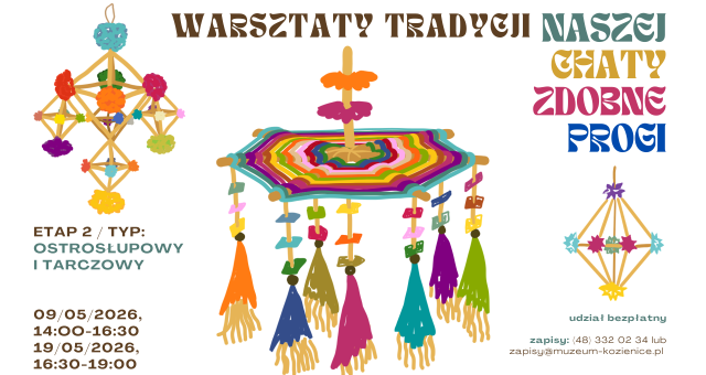 Warsztaty Tradycji „Naszej chaty zdobne progi” | 9 maja 2026 | Zaproszenie
