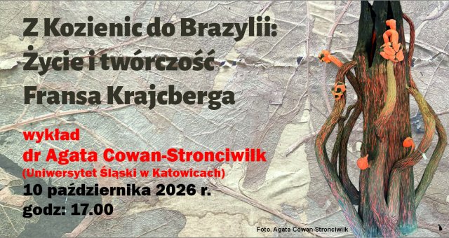 „Z Kozienic do Brazylii: Życie i twórczość Fransa Krajcberga” | 10 października 2026 | Zaproszenie