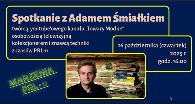 Spotkanie z Adamem Śmiałkiem | 16 października 2025 r. | Zaproszenie